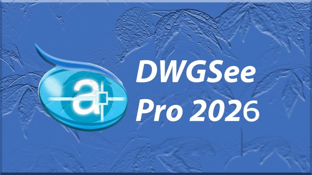 Download AutoDWG DWGSee CAD 2026 Full Version